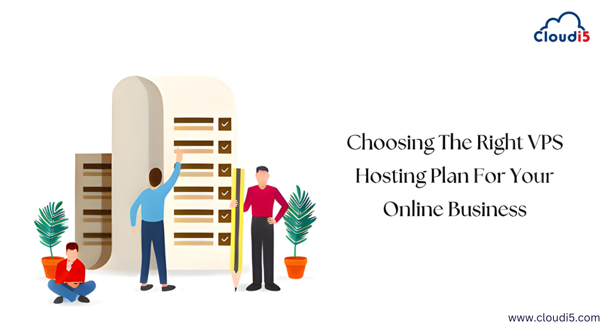 Choosing The Right VPS Hosting Plan For Your Online Business